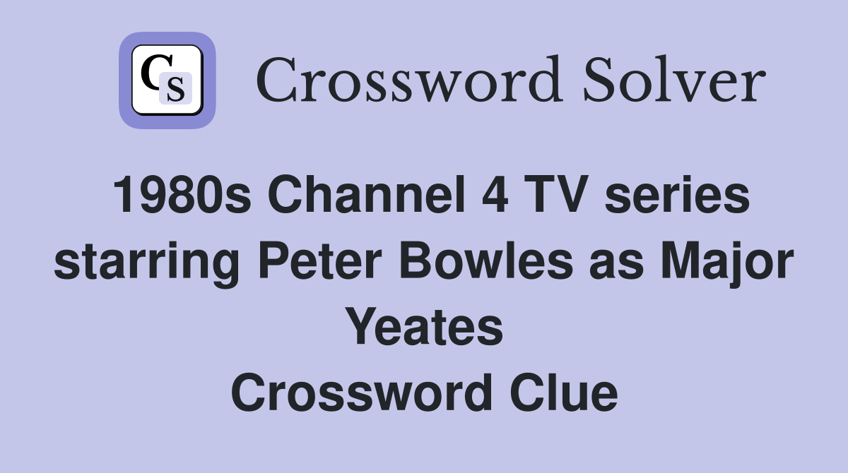1980s Channel 4 TV series starring Peter Bowles as Major Yeates